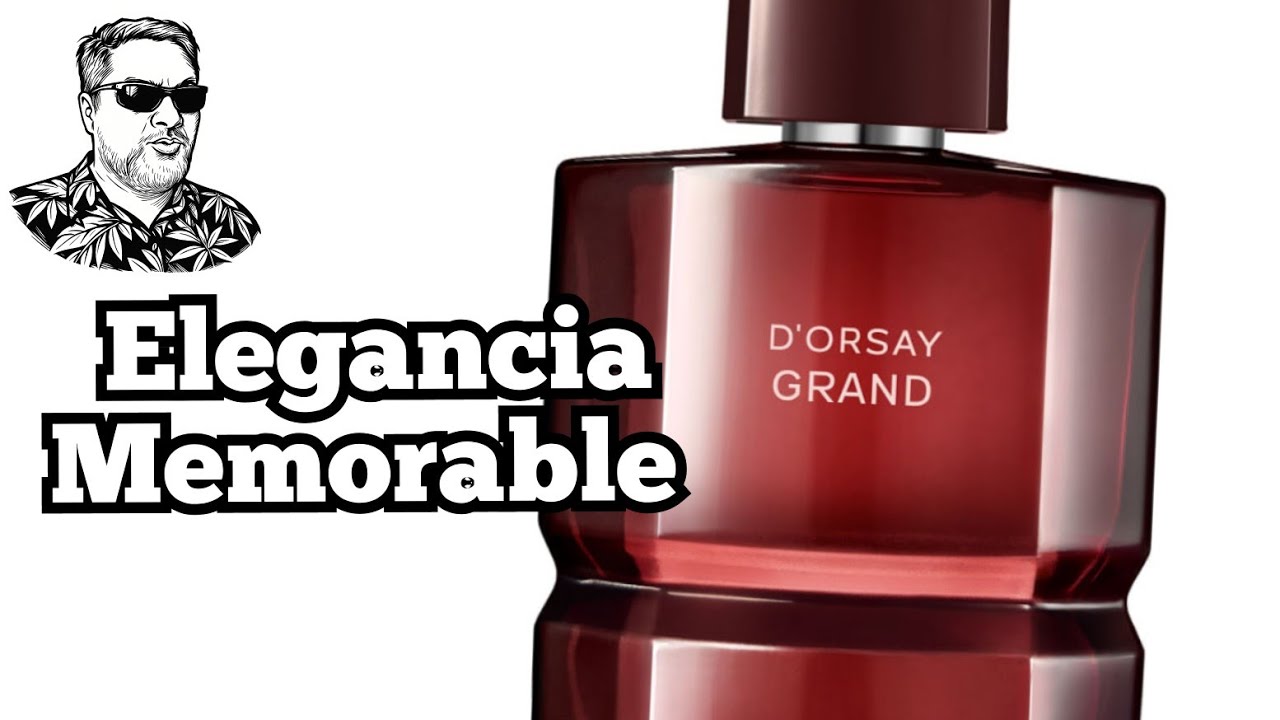 D'ORSAY GRAND de ÉSIKA. Nuevo Lanzamiento... Reseña Completa