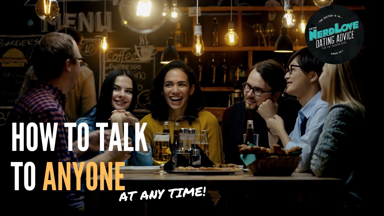 How To Talk To Anyone | Paging Dr. NerdLove