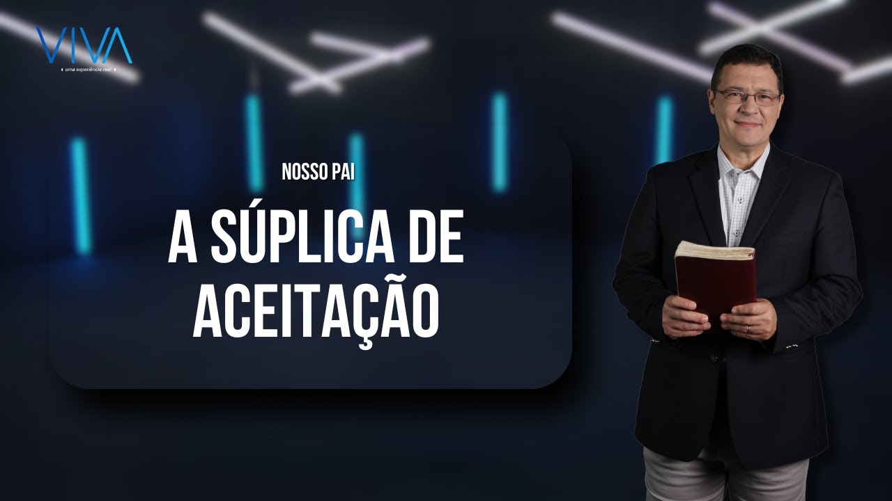 VIVA | A súplica de aceitação | Novo Tempo
