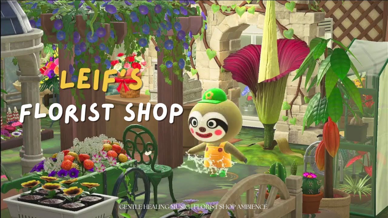 Leif's Florist Shop 💐🥀 | Peaceful Garden Ambience & Gentle Healing Music 🌼🌷