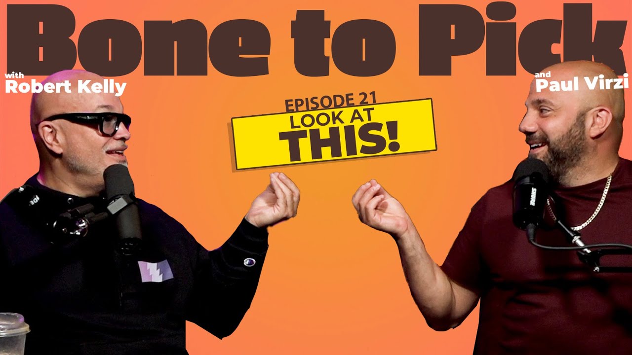 Ep 21- Look at THIS | Robert Kelly & Paul Virzi