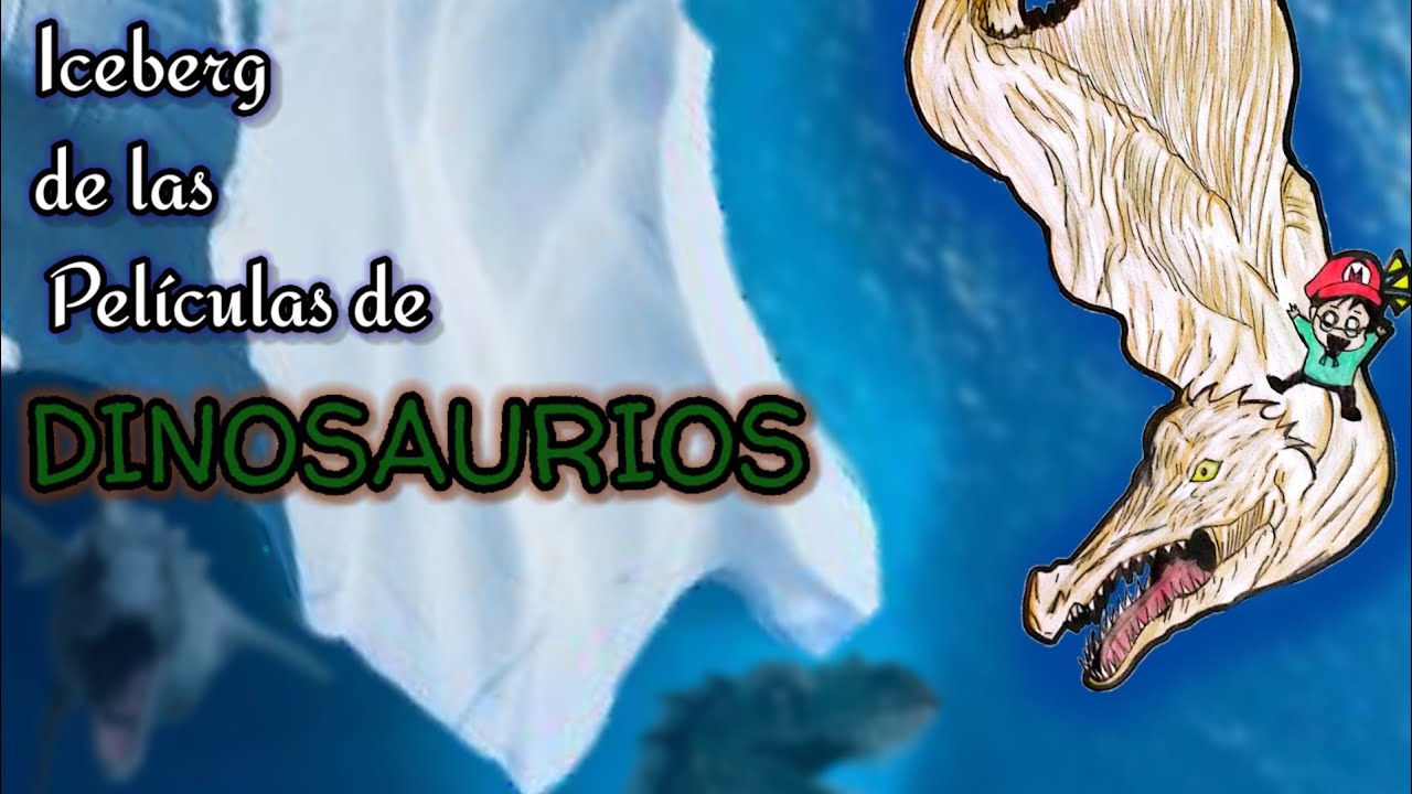 Iceberg de las películas de dinosaurios