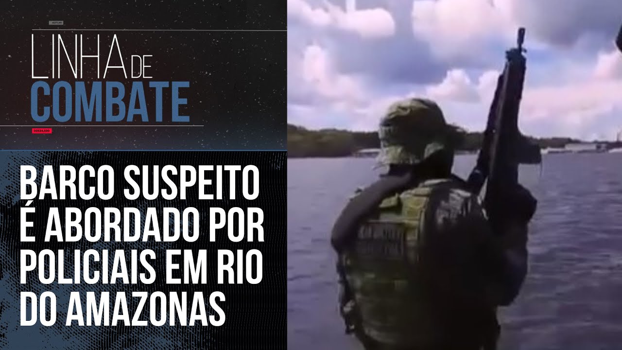BARCO SUSPEITO É ABORDADO POR POLICIAIS EM RIO DO AMAZONAS | LINHA DE COMBATE
