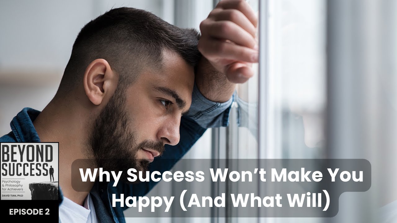 Why Success Won’t Make You Happy (And What Will) - 2 Beyond Success: Psych & Philosoph for Achievers