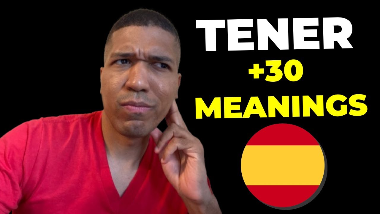 Verb TENER: 30 Meanings - When to Use? Idioms✅