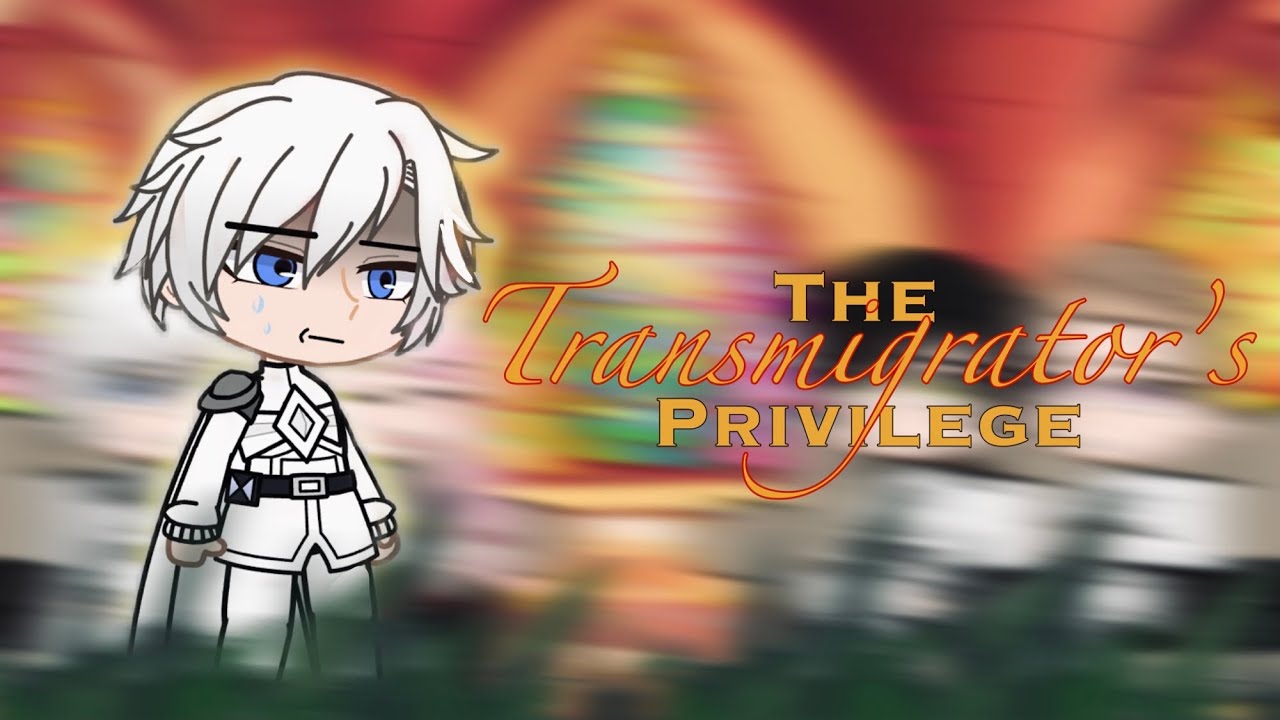 The Transmigrator’s Privilege react to the latest chapters || GCRV || 1/1