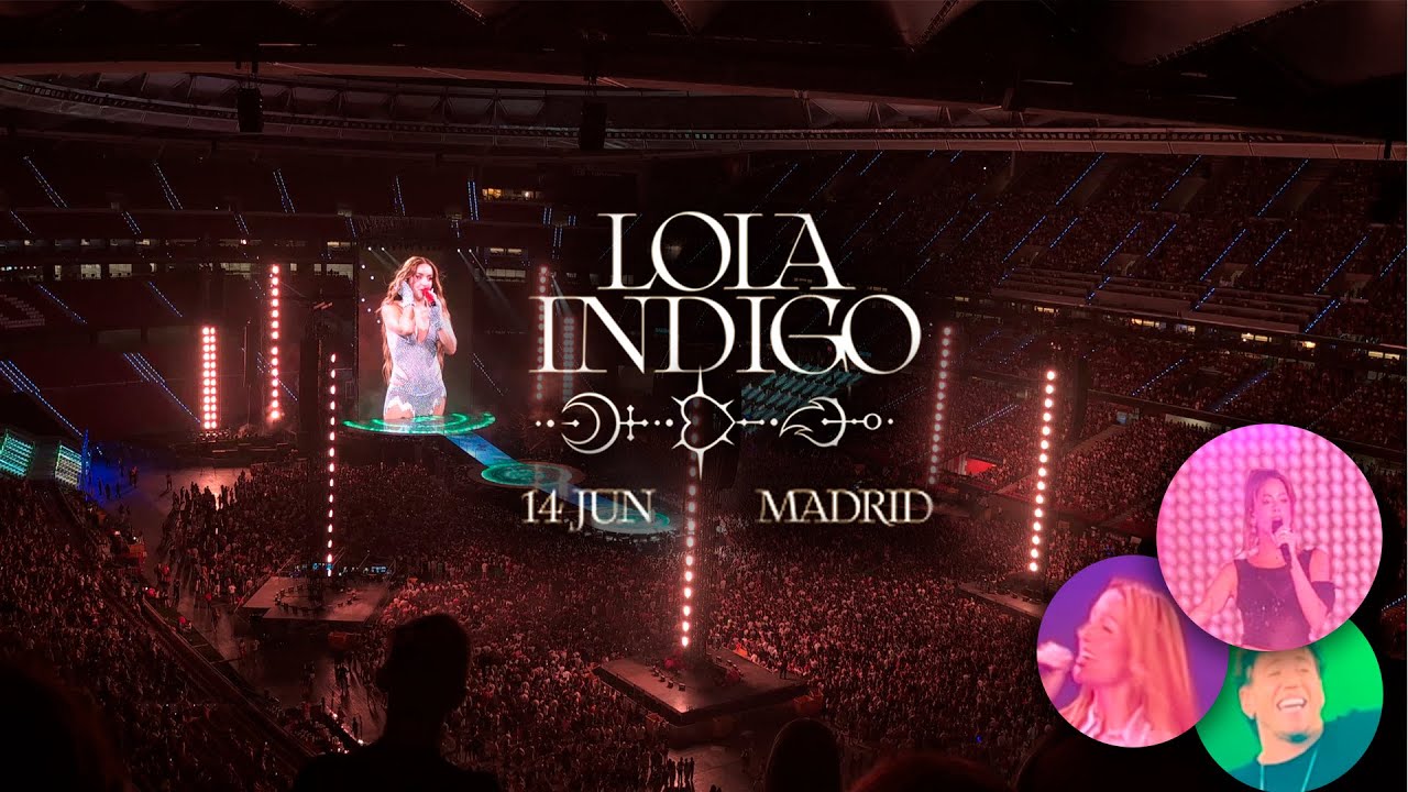 CONCIERTO LOLA INDIGO MADRID 14 06 2025 ESTADIOS