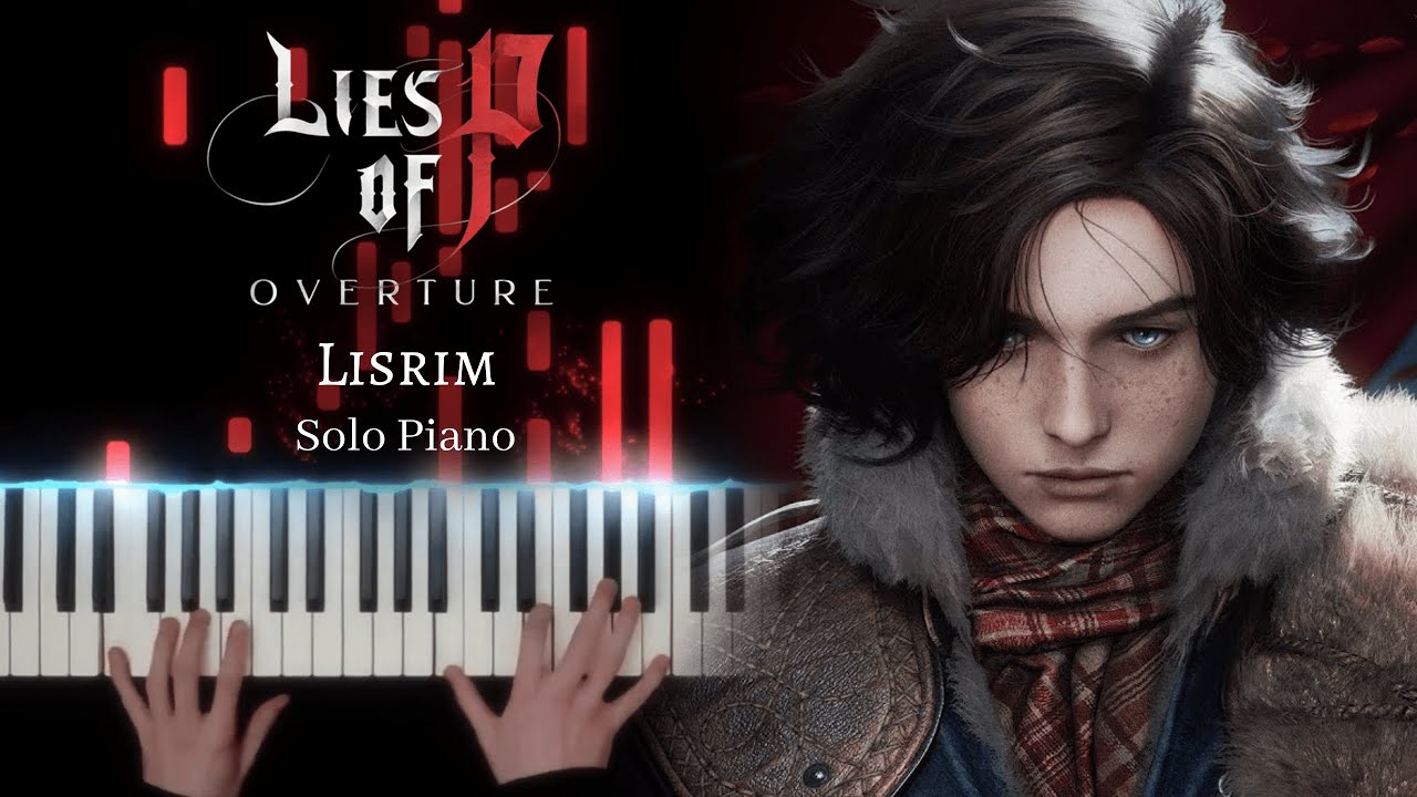 Lies of P: Overture - Lisrim - Solo Piano [+ Sheet Music]