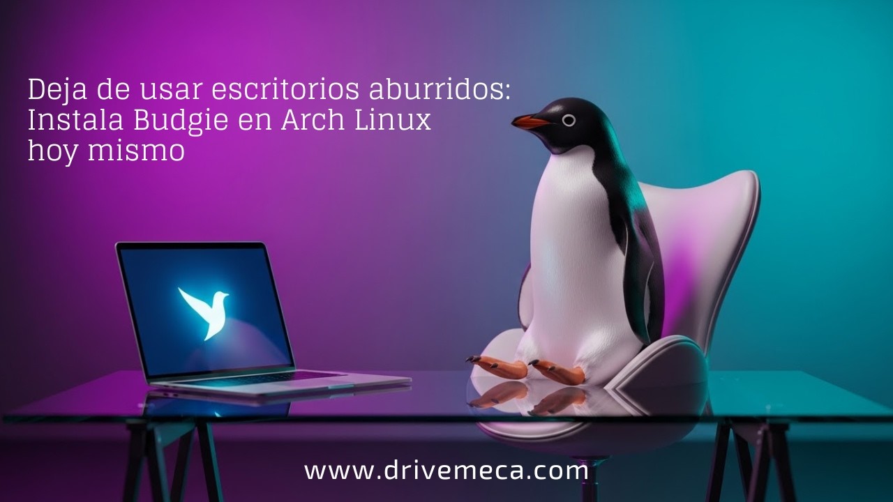 Deja de usar escritorios aburridos: instala Budgie en Arch Linux hoy mismo