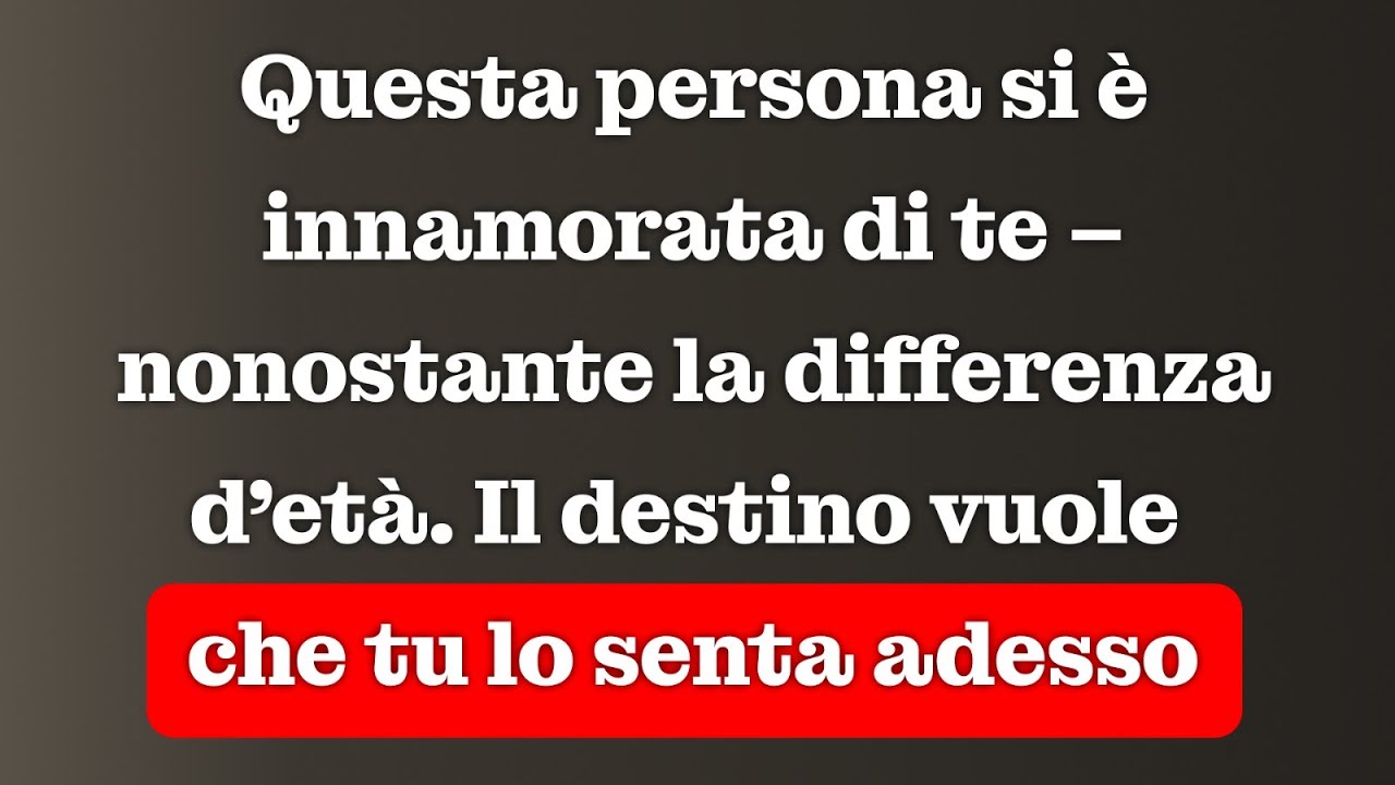 Si è innamorato di te, nonostante la differenza d’età – l’universo vuole che tu lo sappia ora