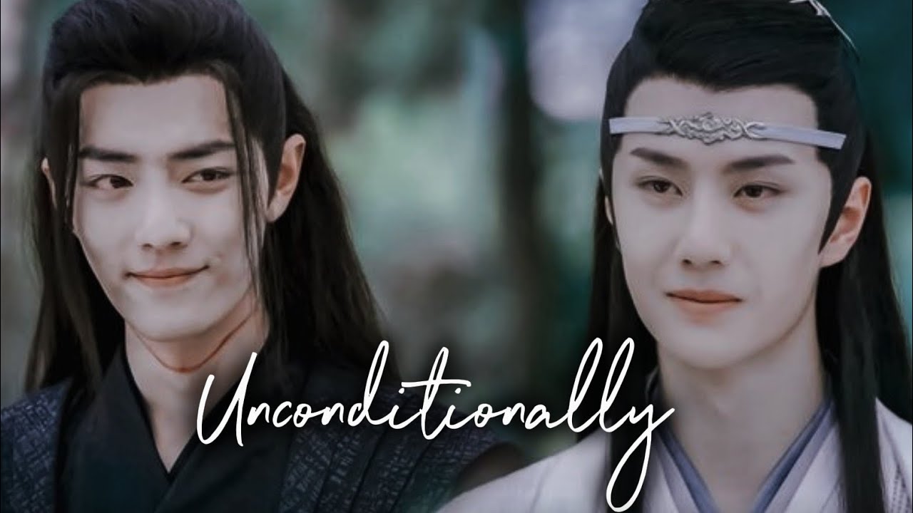 Lan Wangji & Wei Wuxian | Unconditionally - Katy Perry [The Untamed MV]