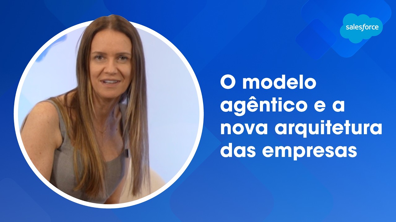 Empresa Agêntica: IA e agentes autônomos no cenário brasileiro | Agentforce World Tour São Paulo