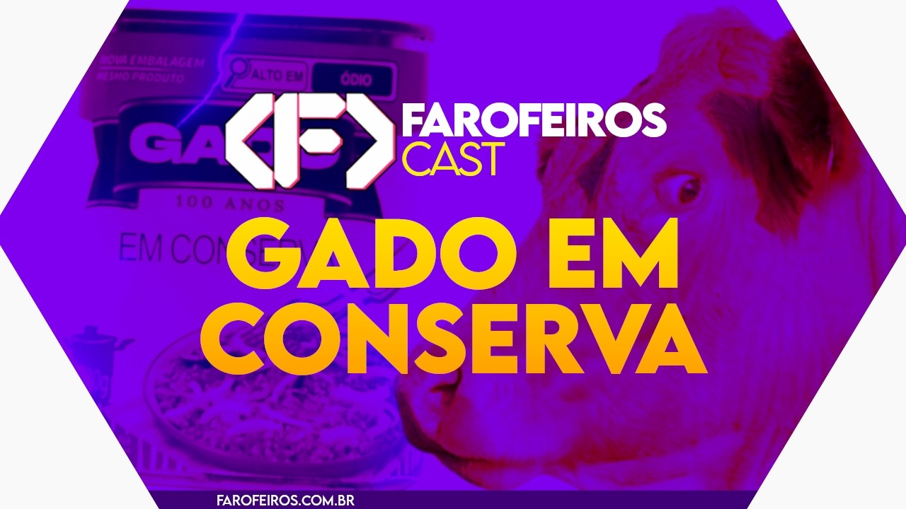 🐮GADO EM CONSERVA - Farofeiros Cast #058