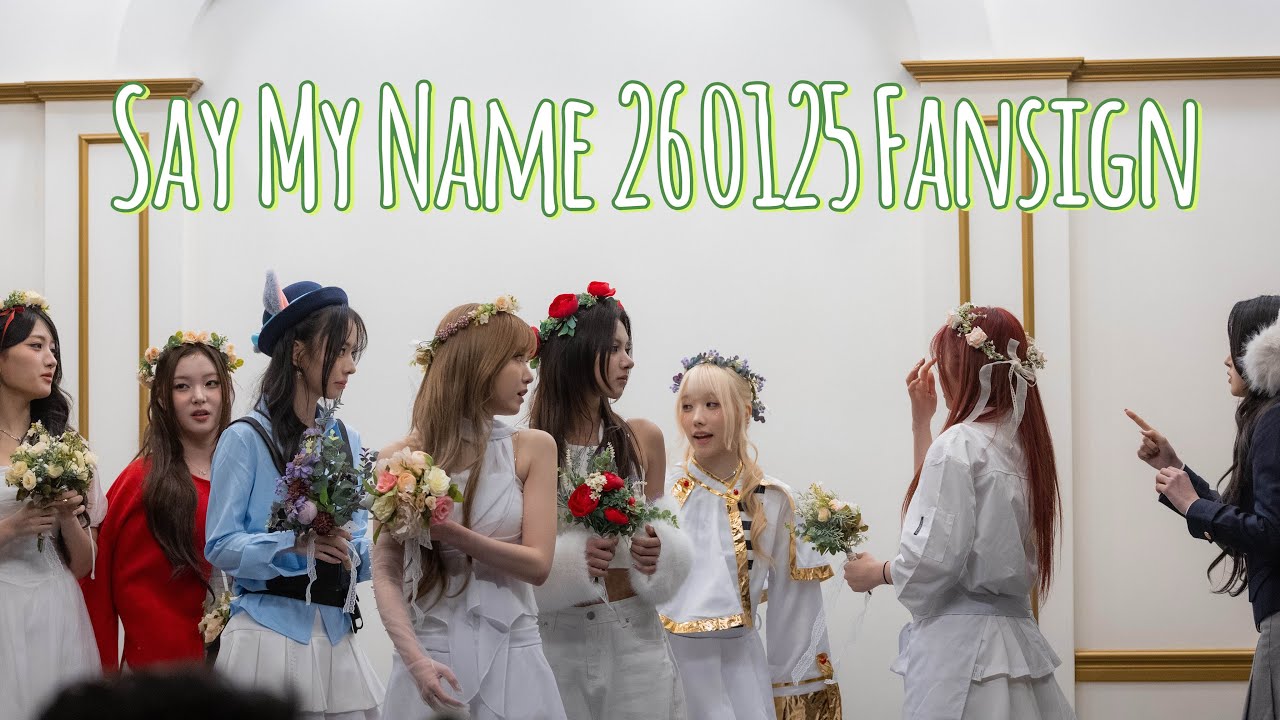 SAY MY NAME (세이마이네임) 2026/01/25 ARAISE Fansign