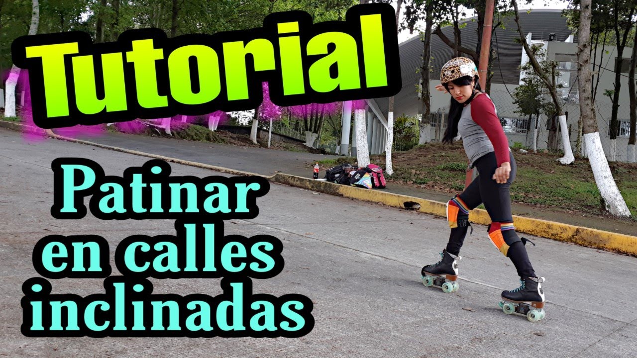 Tutorial: patinar en bajadas / calles inclinadas