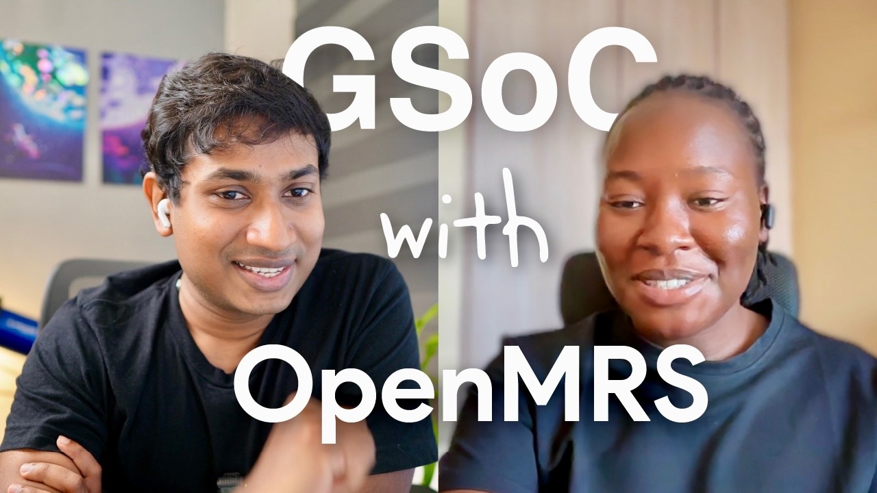 GSoC 2025 with OpenMRS: An Insider's Guide