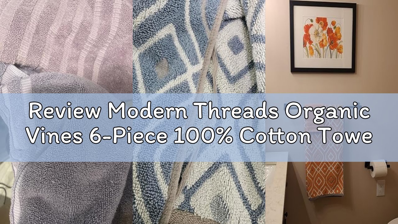 Review Modern Threads Organic Vines 6-Piece 100% Cotton Towel Set – Yarn Dyed Jacquard & Solid – Inc