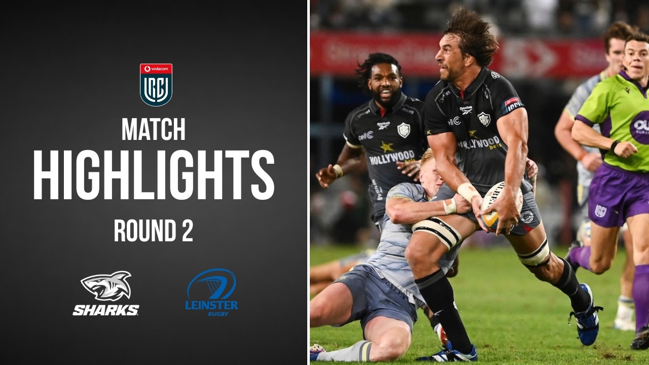 Hollywoodbets Sharks v Leinster | Highlights | Vodacom United Rugby Championship 2026/27
