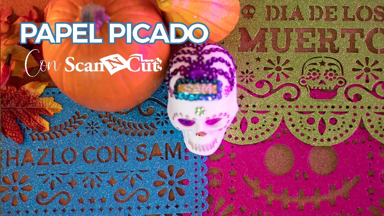 Cómo hacer PAPEL PICADO 💀 | Tutorial Scan N Cut SDX125 | Día de muertos
