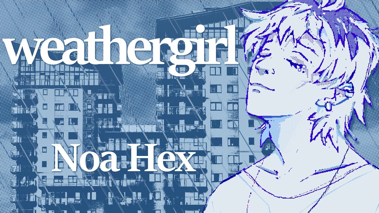 【NOA Hex】weathergirl【SynthV Cover】