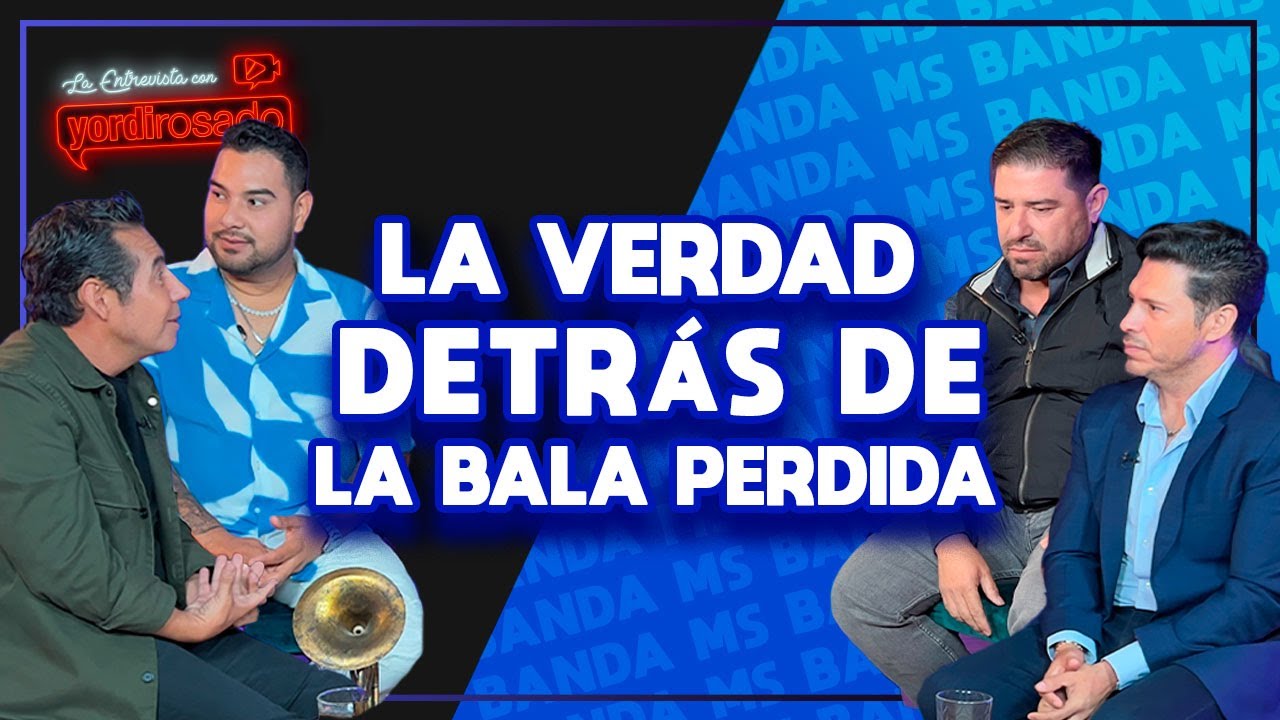 La VERDAD detrás de la BALA PERDIDA | Banda MS | La entrevista con Yordi Rosado