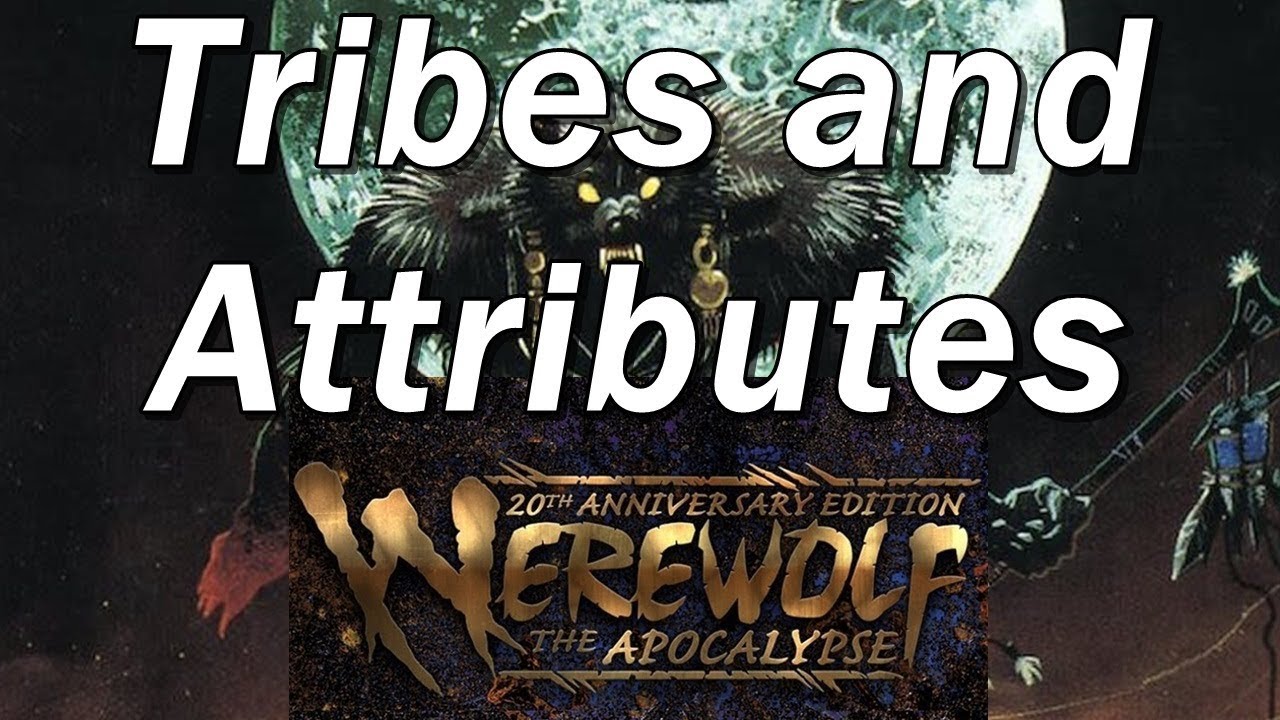 WEREWOLF THE APOCALYPSE | WtA Episode 24 | Tribes and Attributes