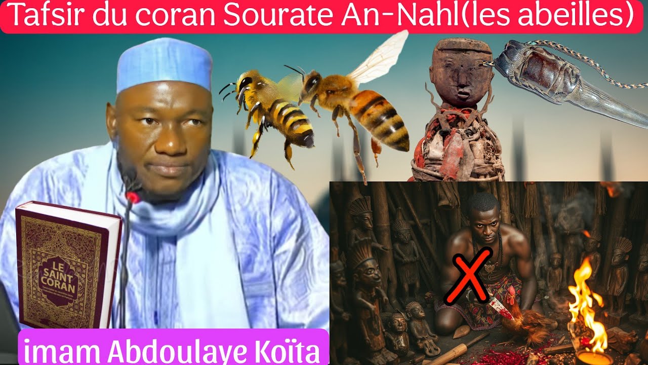 Tafsir du saint coran Sourate An-Nahl(les abeilles)par imam Koïta,Omniprésence de ALLAH,monothéisme