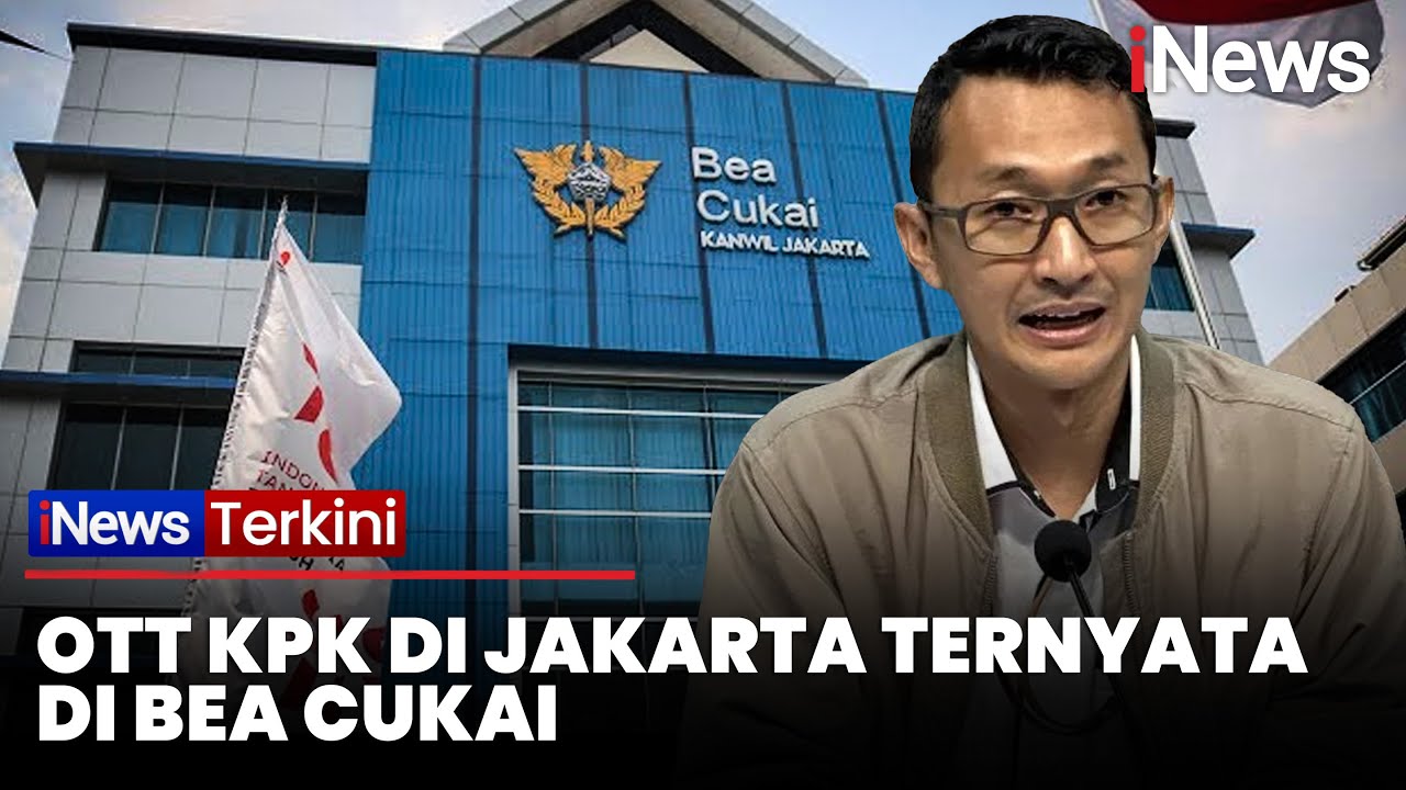 KPK OTT di Jakarta, Pejabat Bea Cukai Diperiksa | iNews Terkini