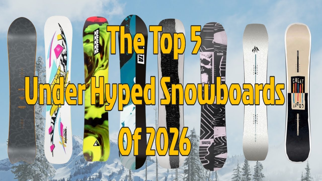 The Top 5 Most Under Rated Snowboards of 2026