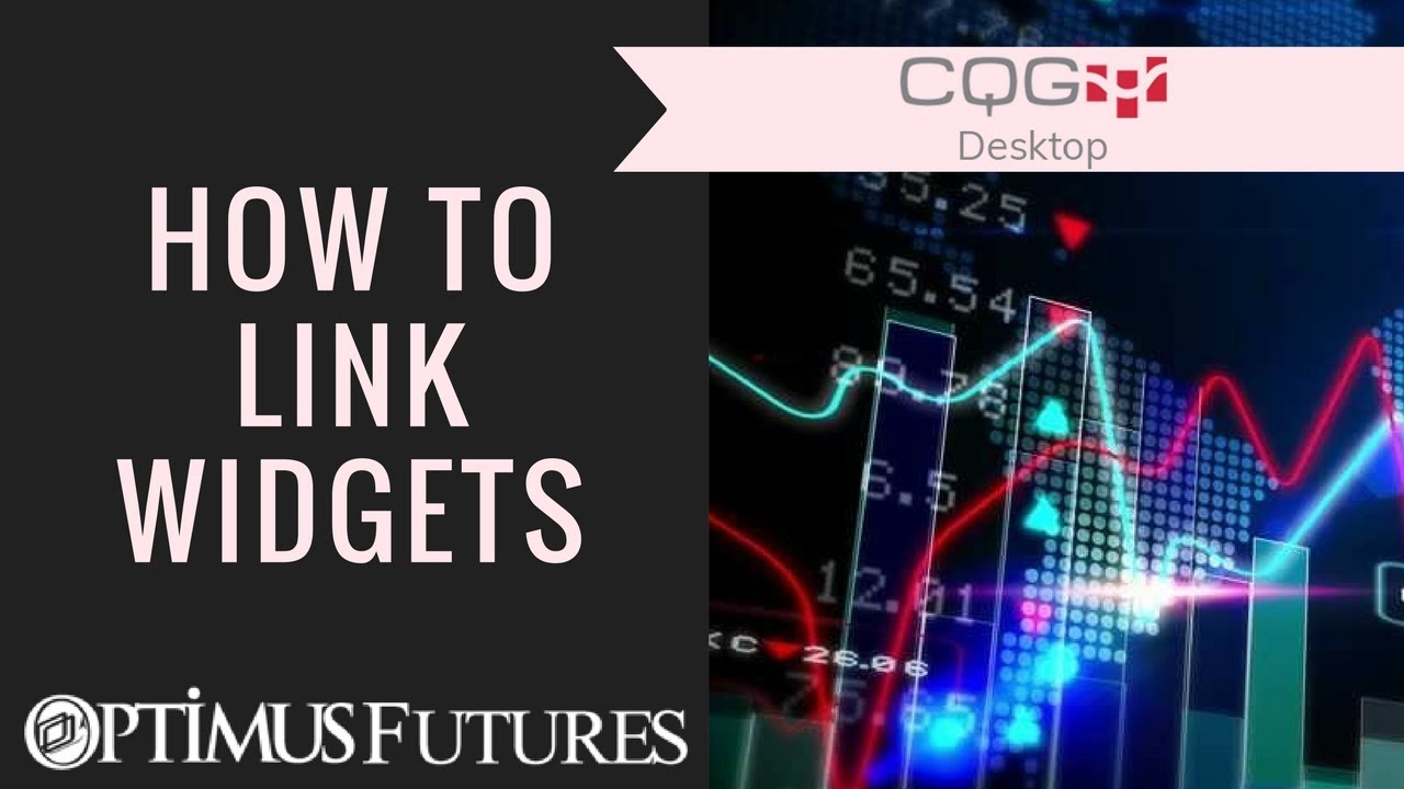 CQG Desktop - How to Link Widgets | Optimus Futures