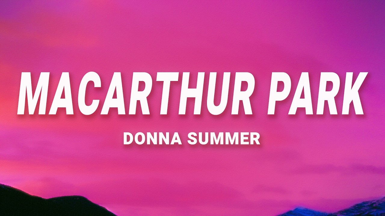 Donna Summer - MacArthur Park (Lyrics)