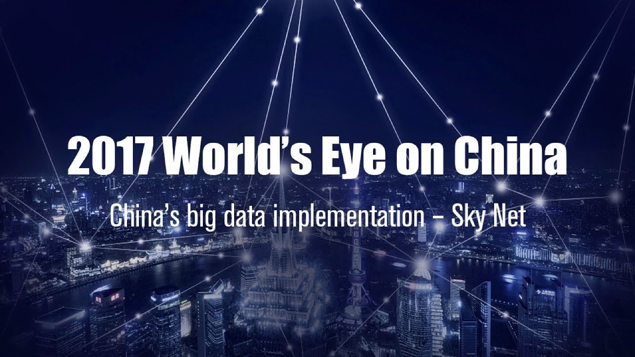 2017 World’s Eye on China: China’s big data implementation – Sky Net