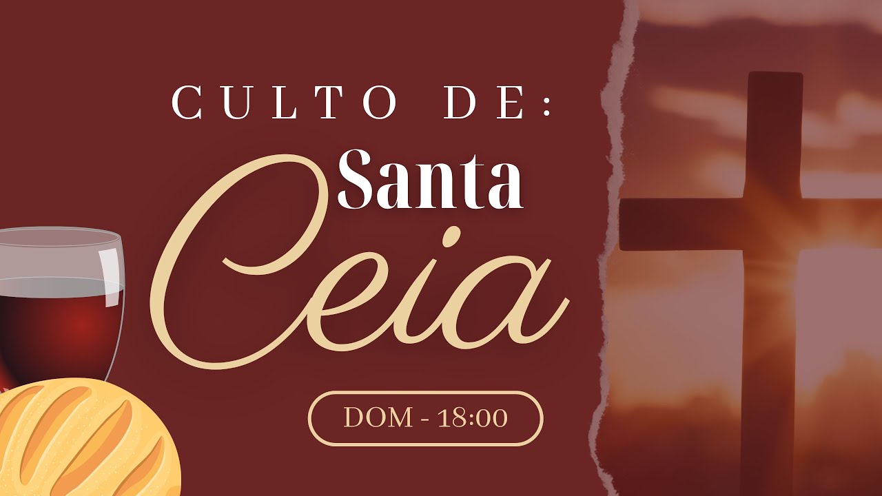 CELEBRAÇÃO  DE SANTA CEIA | 01.02.2026 09:00 HORAS