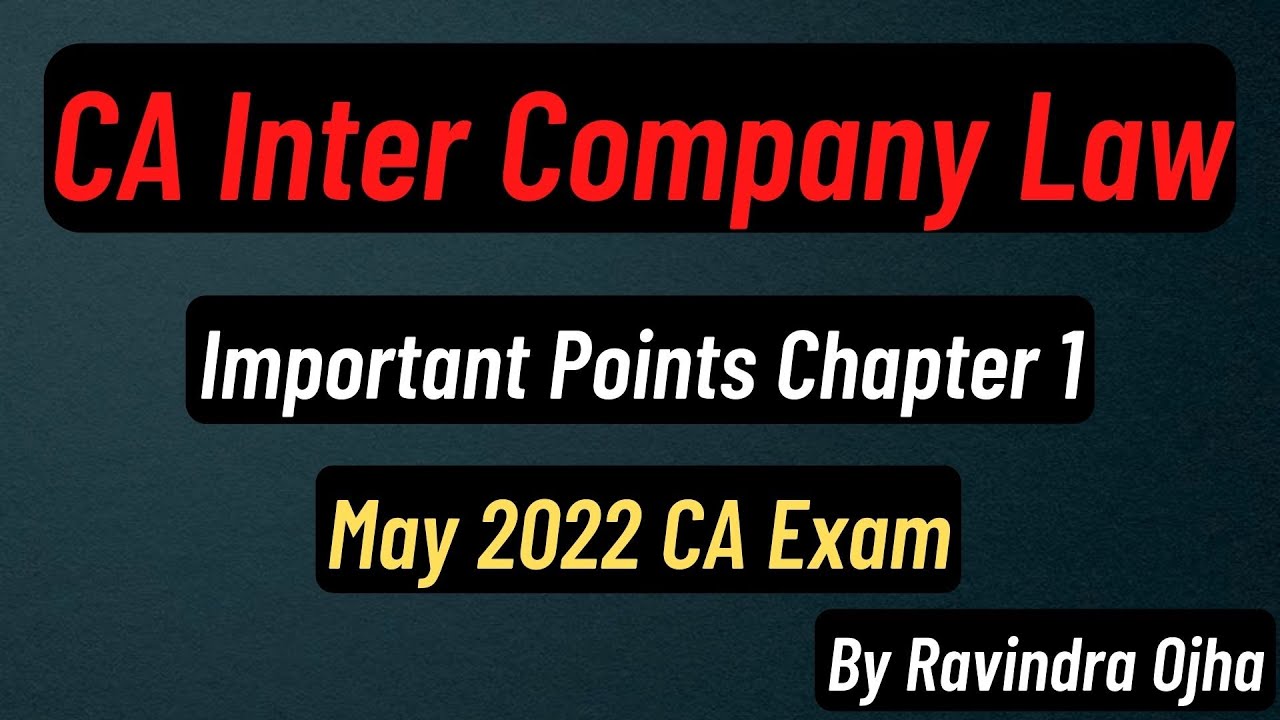 CA Inter Company Law Chapter 1 Important Points for May 2022 CA Exam