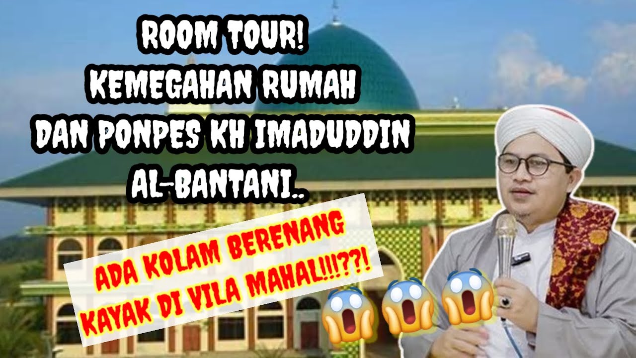 ROOM TOUR! KEMEGAHAN RUMAH DAN PONPES KH IMADUDDIN AL BANTANI #polemiknasab #viralshort
