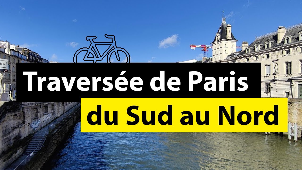 Traversée de Paris du Sud au Nord à vélo - Partie 1