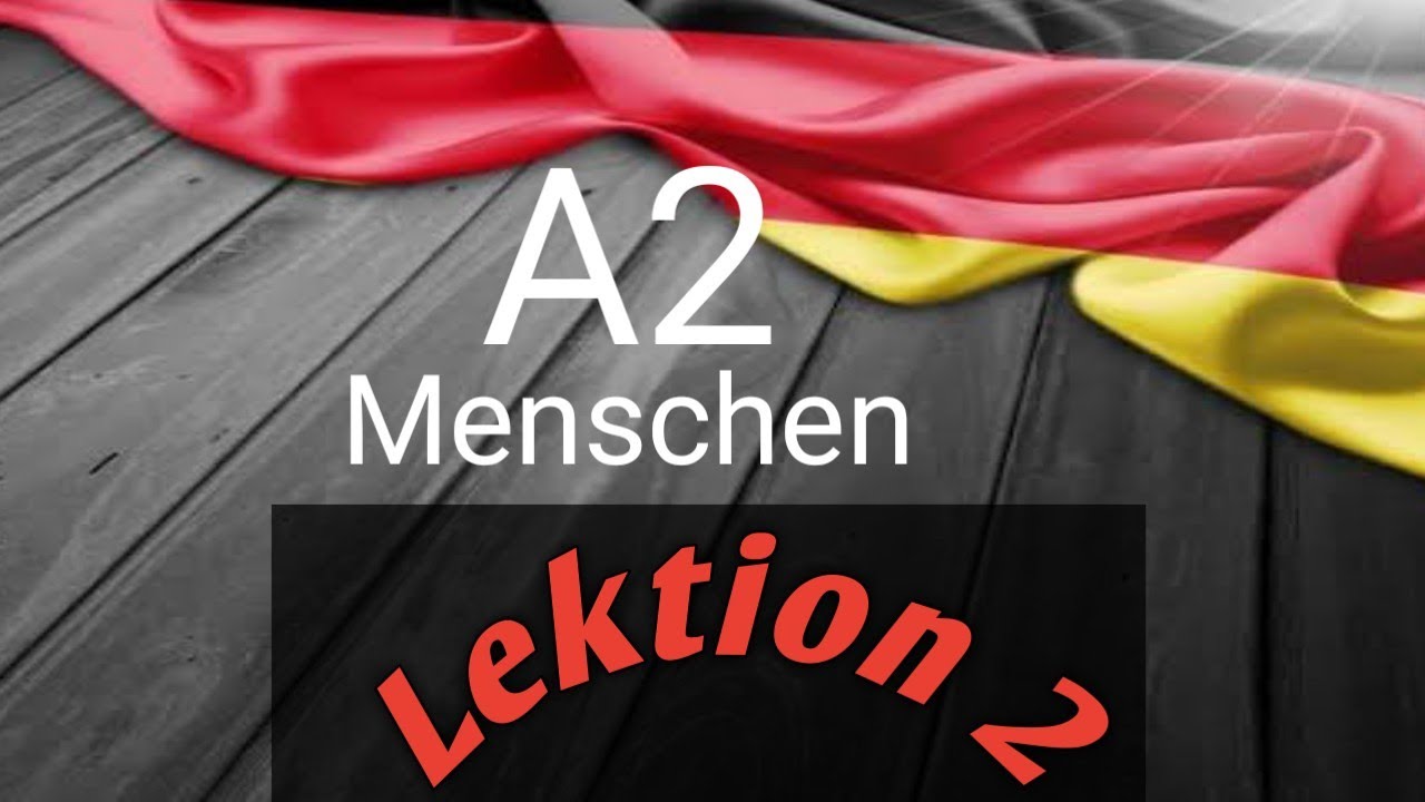 A2 Lektion 2  Menschen الدرس الثاني من كتاب منشن
