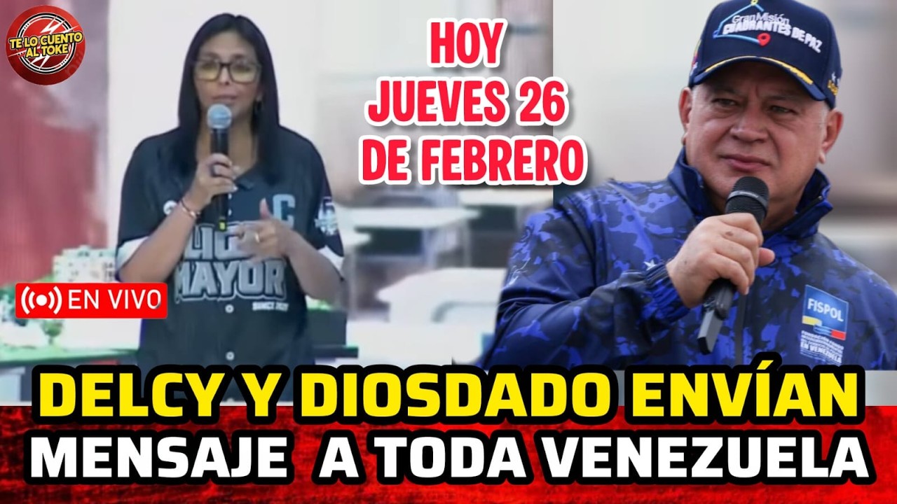 🔴DELCY RODRÍGUEZ  Y DIOSDADO CABELLO ENVÍAN NUEVO MENSAJE A TODA VENEZUELA