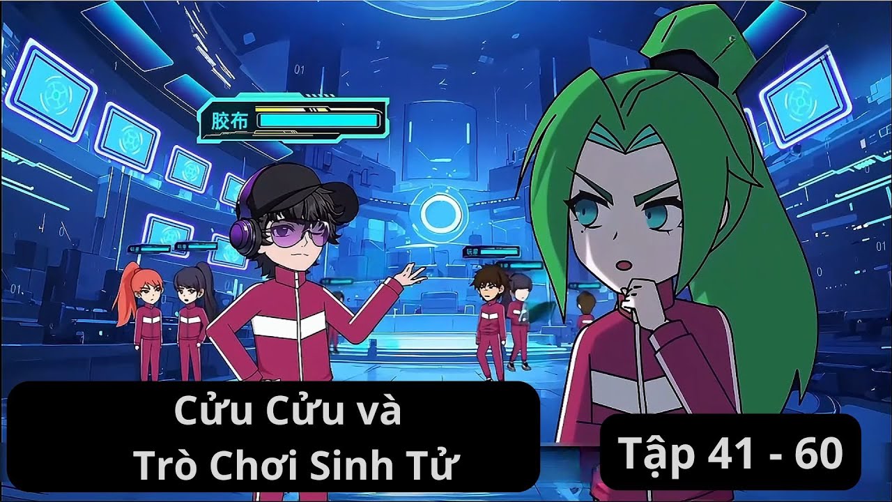 [FULL] - Gia Cát Cửu Cửu lạc vào thế giới Trò Chơi Sinh Tử Tập 41 - 60