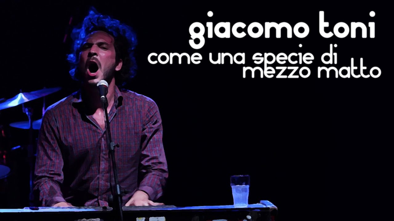 Giacomo Toni & 900 Band // Come una specie di mezzo matto