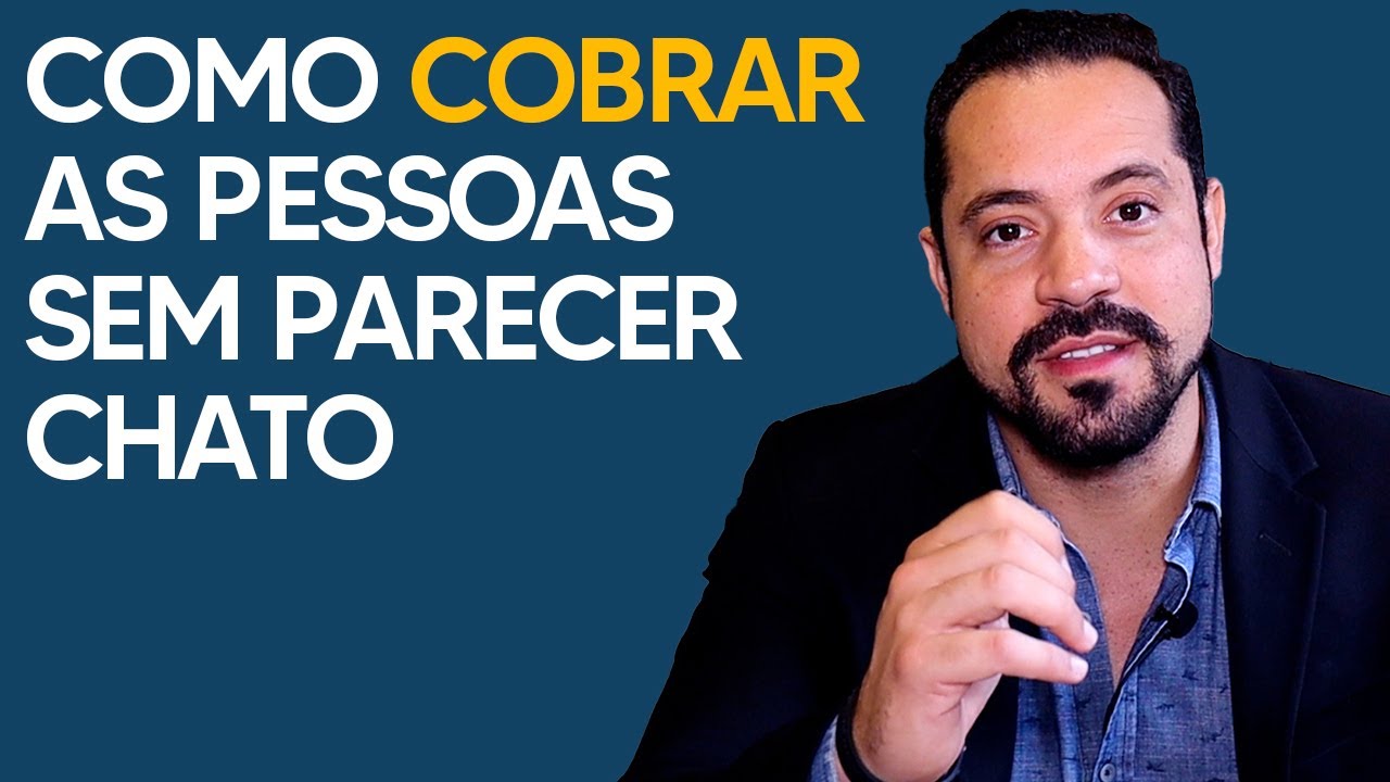 COMO COBRAR AS PESSOAS SEM PARECER CHATO