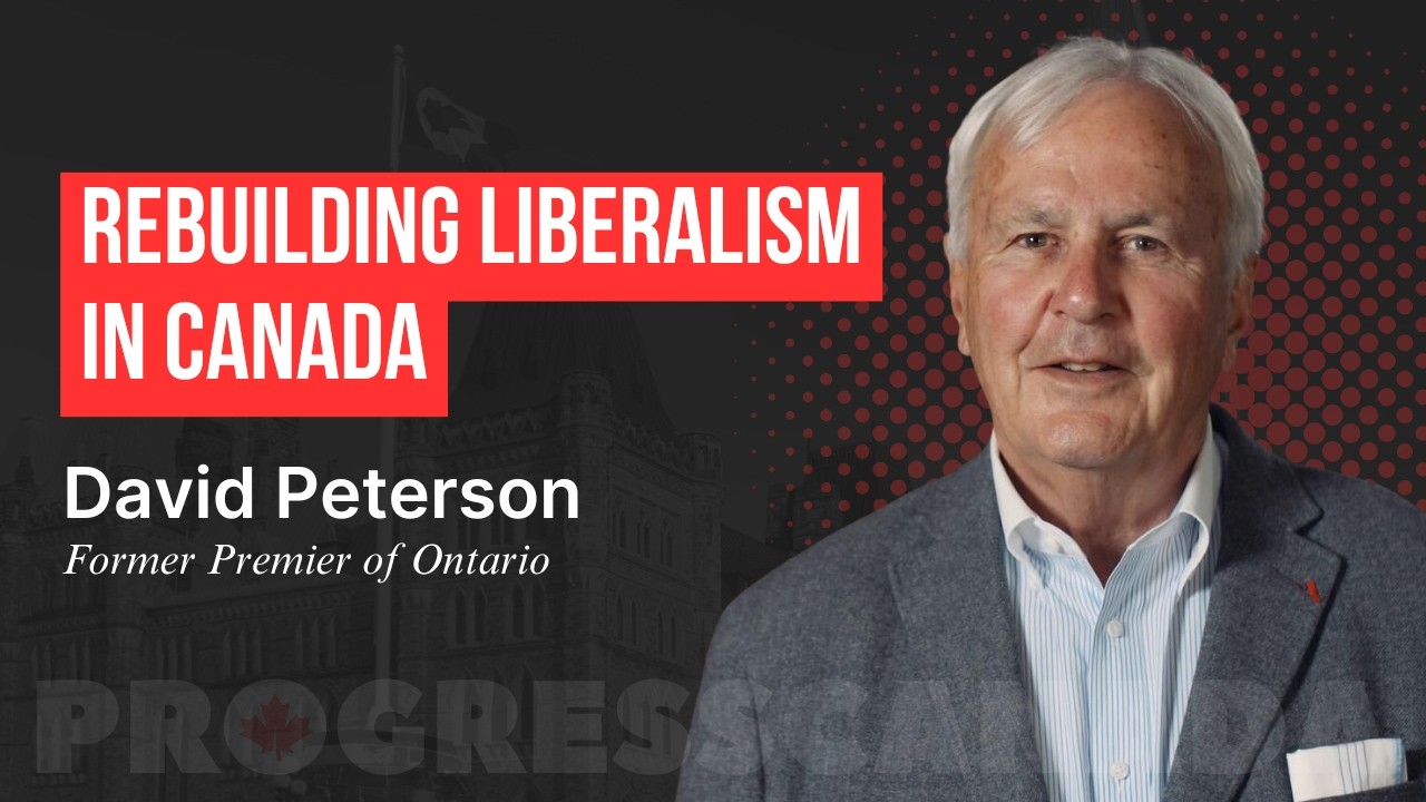 Rebuilding Provincial Liberalism in Canada with Former Ontario Premier David Peterson