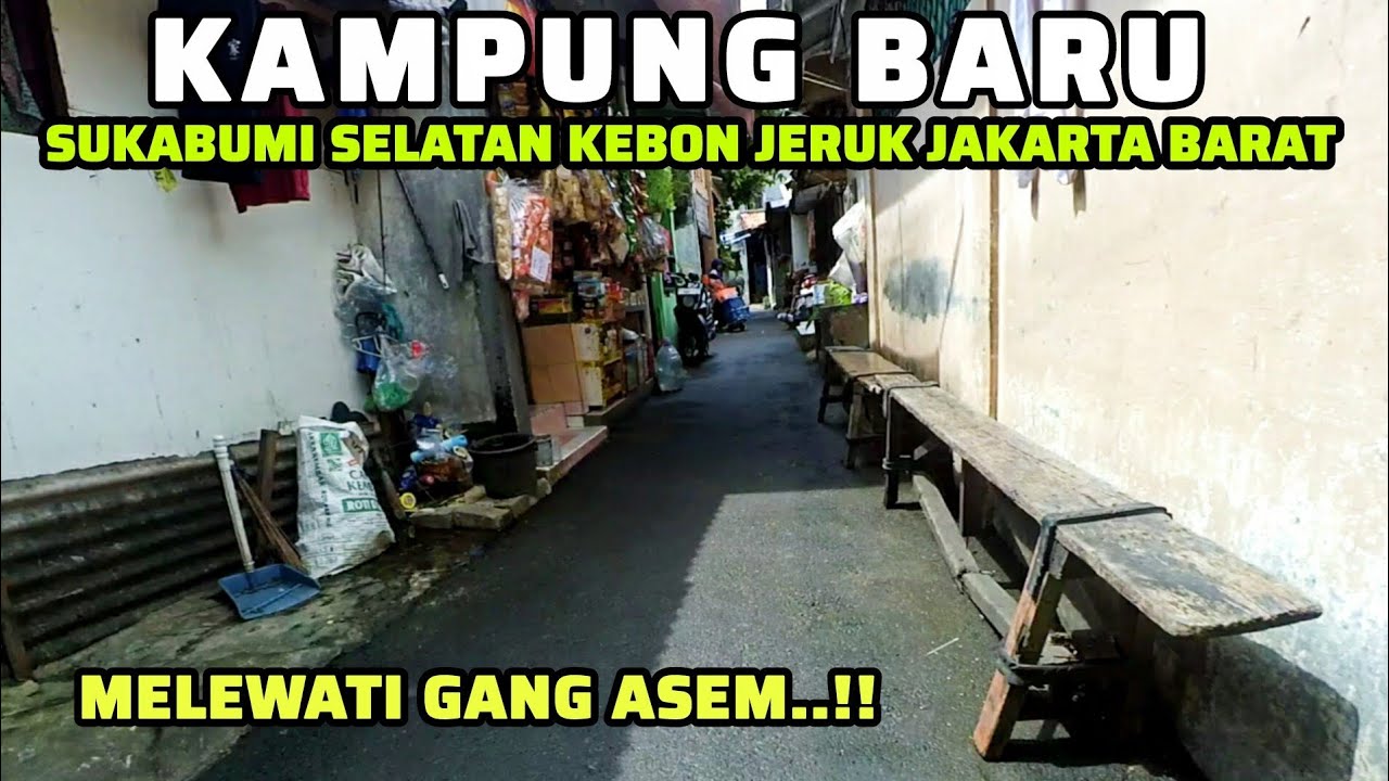 GANG KECIL KAMPUNG BARU SUKABUMI SELATAN KEBON JERUK JAKARTA BARAT