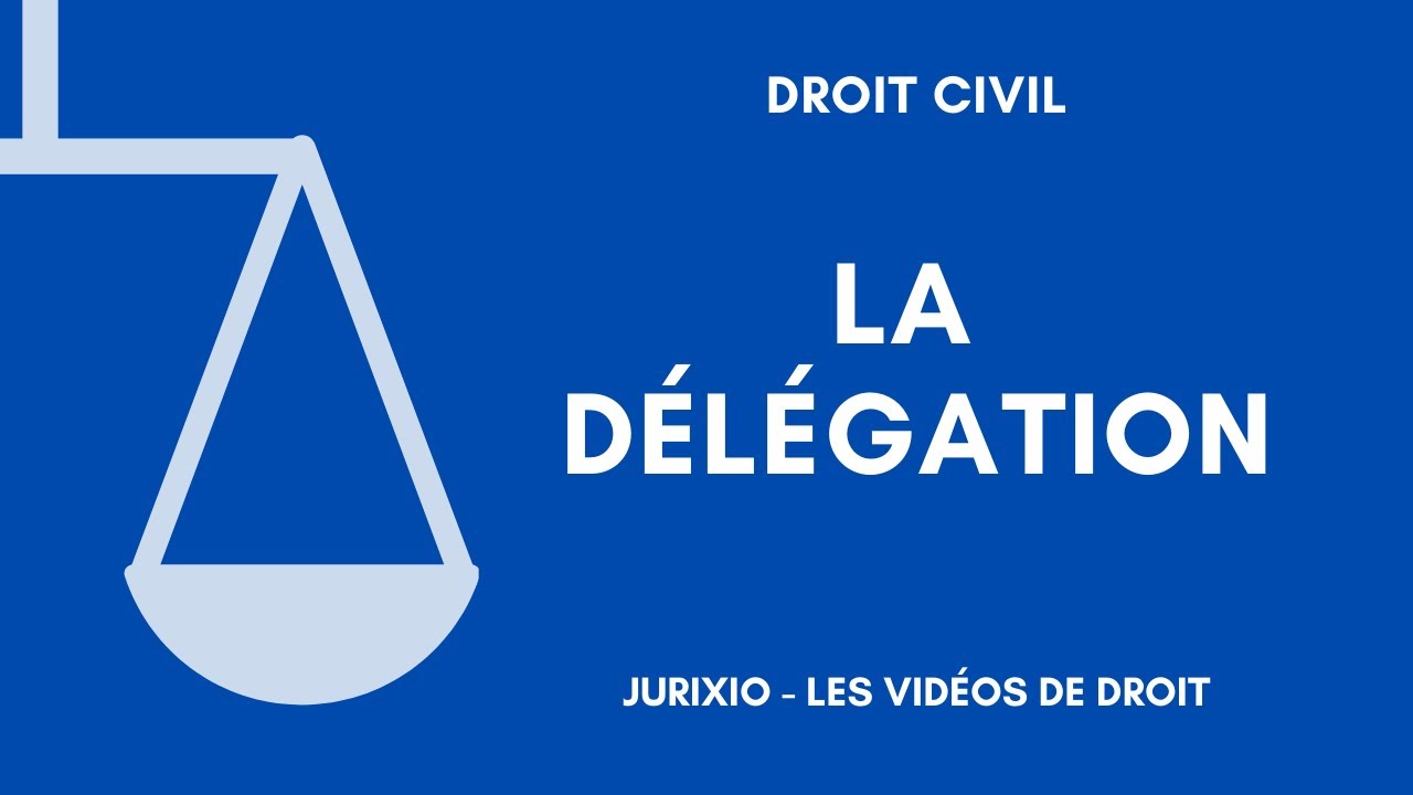 La délégation (définition, délégation parfaite et imparfaite) - Régime général de l'obligation