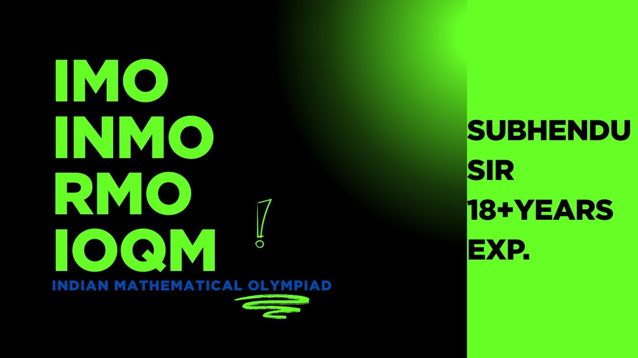 MATHEMATICS OLYMPIADS .IOQM I RMO I INMO I IMO I AMC