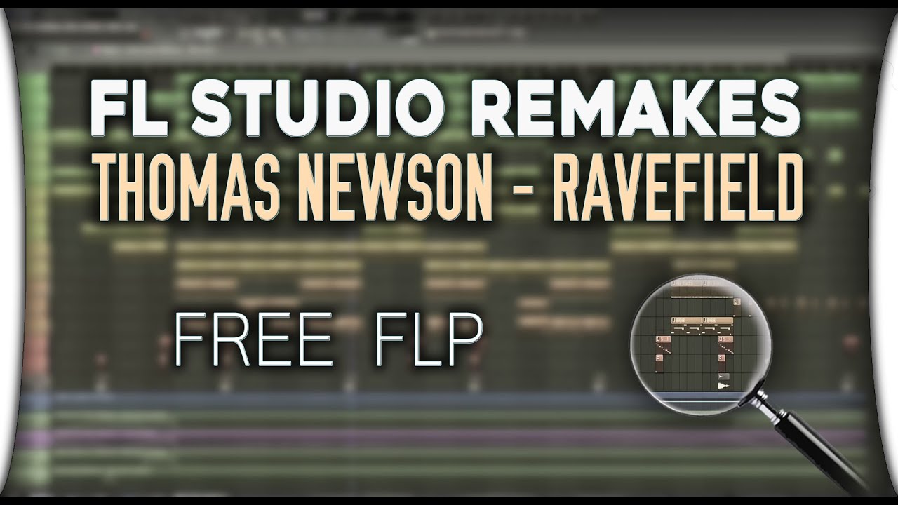 Thomas Newson - Ravefield (FL Studio Remake) [FLP]