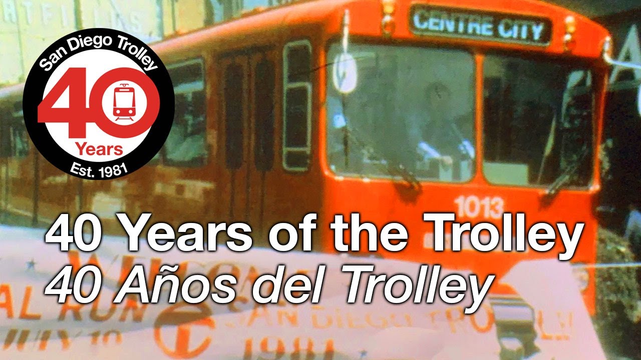 MTS - 40 Years of the San Diego Trolley - 40 Años del Trolley de San Diego
