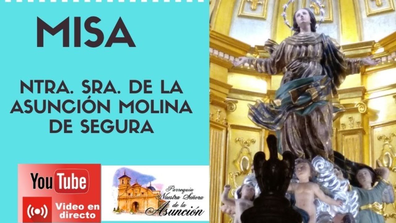 MISA  a las 8:30 h. 27/05/2021.  NTRA. SRA. ASUNCI&Oacute;N - MOLINA DE SEGURA.