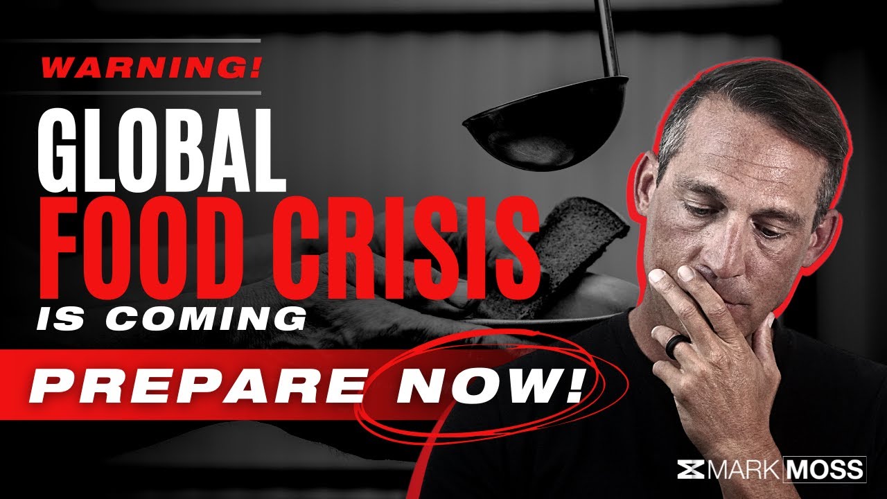WARNING: A Global Food Crisis Is Coming, Prepare Now