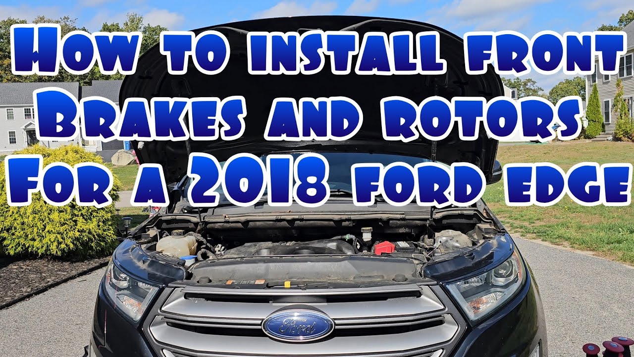 How to install front brakes and rotors on a 2018 Ford edge
